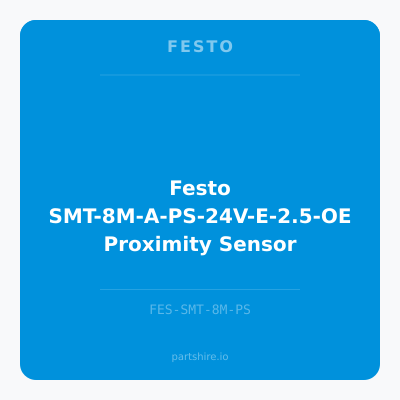 Festo SMT-8M-A-PS-24V-E-2.5-OE Proximity Sensor
